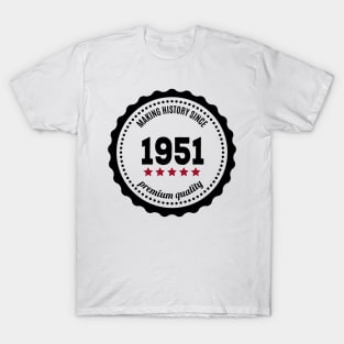Making history since 1951 badge T-Shirt